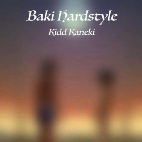Baki Hanma Hardstyle | Boomplay Music