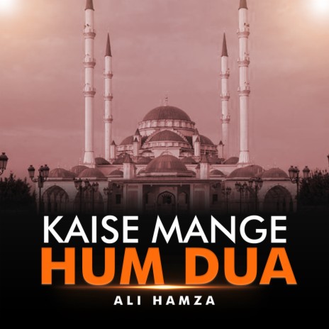 Kaise Mange Hum Dua | Boomplay Music