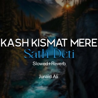 Kash Kismat Mere Sath Deti Naat Lofi