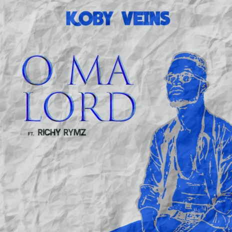 O Ma Lord ft. Richy Rymz | Boomplay Music