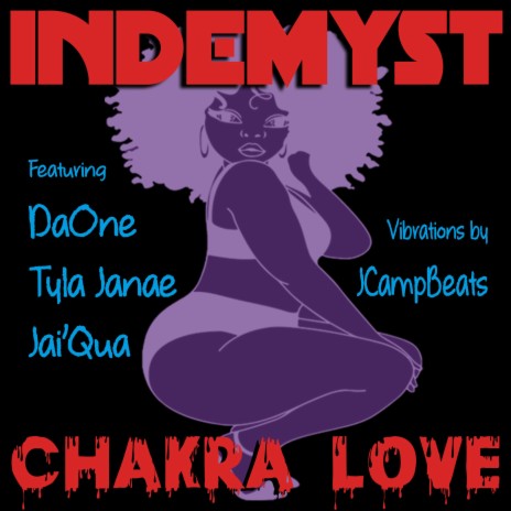 Chakra Love ft. DaOne, Tyla Janae & Jai'Qua | Boomplay Music