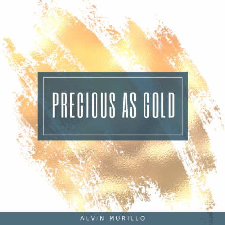 Precious as Gold | Boomplay Music