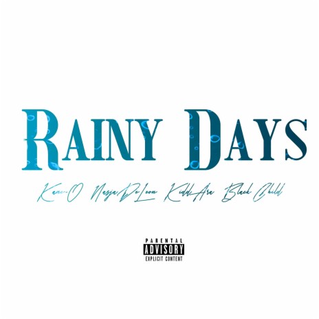 Rainy Days ft. Kane-O, Black Child & Kidd Ara | Boomplay Music