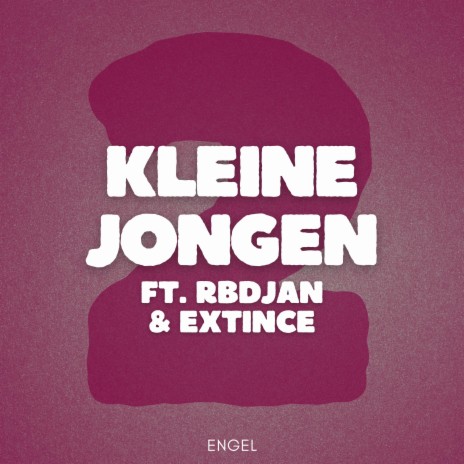 Kleine Jongen 2 ft. RBDjan & Extince