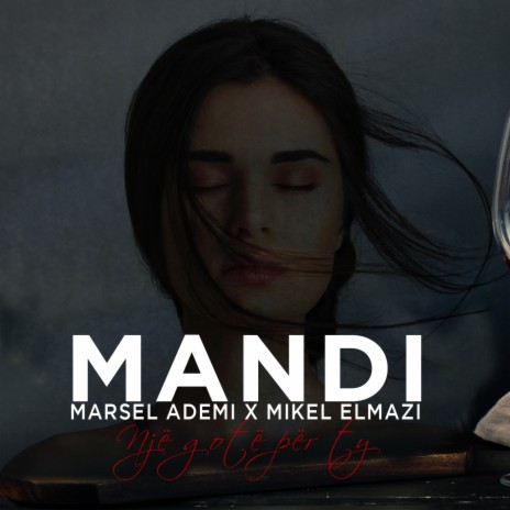 Nje gote per ty ft. Mandi & Mikel Elmazi | Boomplay Music