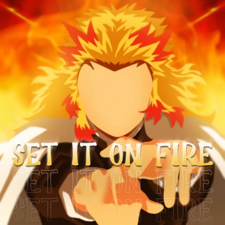 Set It on Fire (Inspired by Demon Slayer: Mugen Train) | Boomplay Music