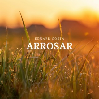 Arrosar lyrics | Boomplay Music