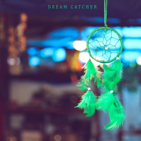 Dream catcher | Boomplay Music