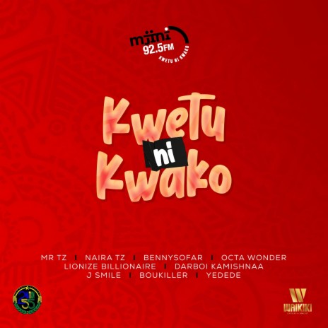 Kwetu ni Kwako ft. Naira Tz, BennySoFar, Octa Wonder, Lionize Billionaire & DarBoi Kamishnaa | Boomplay Music