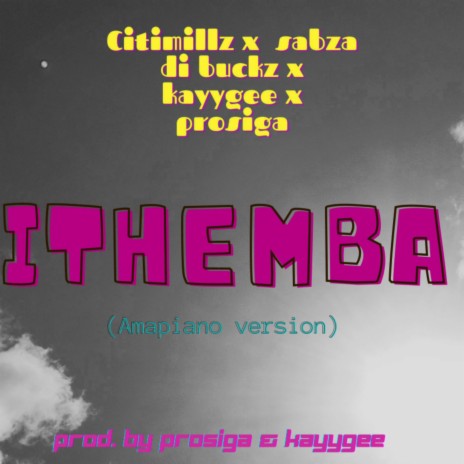 Ithemba (Amapiano Version) ft. Sabza Di Buckz, KayyGee ZA & Pro Siga | Boomplay Music
