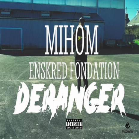 Deranger ft. Mihom | Boomplay Music