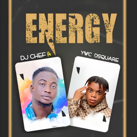 Energy ft. YWC Dsquare | Boomplay Music