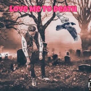 Love Me To Death