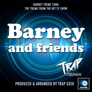 Barney Theme (From Barney And Friends) (Trap Version)