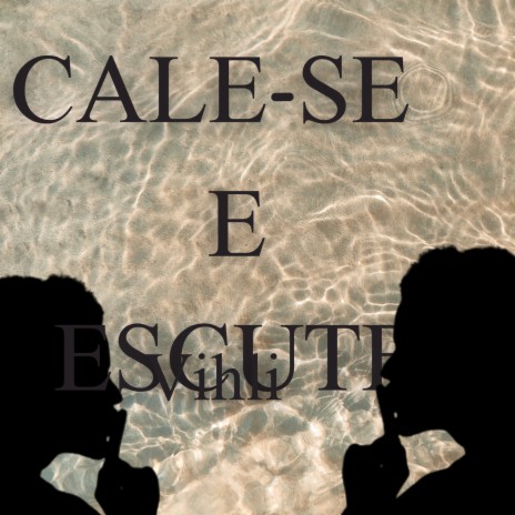 Cale-se e Escute | Boomplay Music