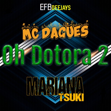 Oh Dotora 2 ft. Mc Dagues & Mariana Tsuki | Boomplay Music