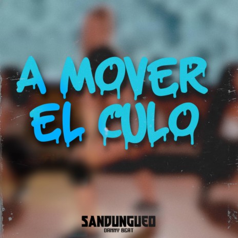 A Mover El Culo | Boomplay Music