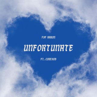 Unfortunate ft. CoreyOB lyrics | Boomplay Music