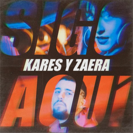 Sigo Aquí ft. Zaera, Eros & Kares y Zaera | Boomplay Music