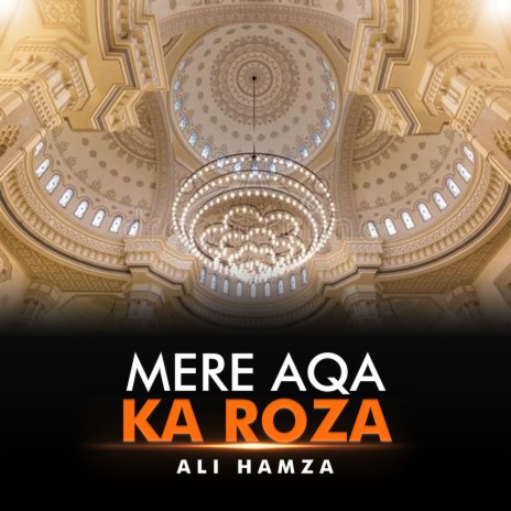 Mere Aqa Ka Roza | Boomplay Music