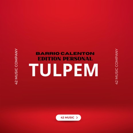 BARRIO CALENTON (Personal Versión) ft. TULPEM | Boomplay Music