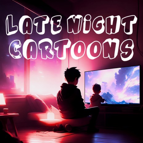 Late Night Cartoons | Boomplay Music