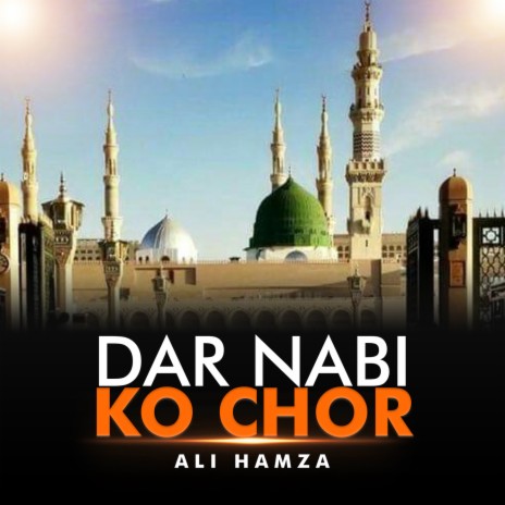 Dar Nabi Ko Chor | Boomplay Music