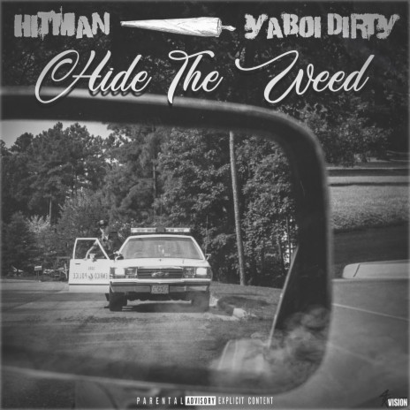 Hide The Weed ft. YaBoiDirty | Boomplay Music