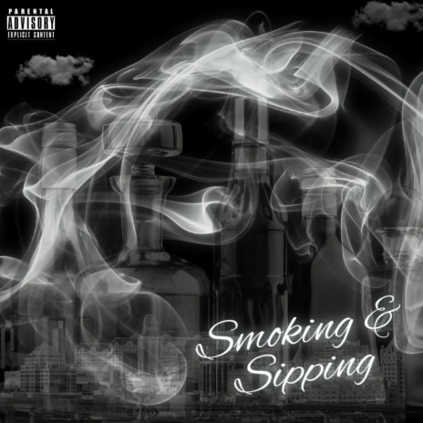 Smoking & Sipping | Boomplay Music