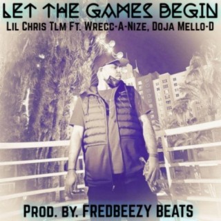 LET THE GAMES BEGIN (feat. Wrecc-A-Nize & Doja Mello-D)