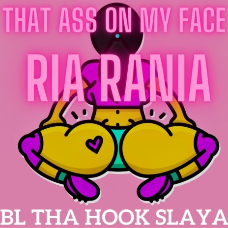That Ass On My Face ft. BL Tha Hook Slaya | Boomplay Music