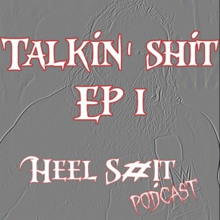 HSP Talkin’ Shit Ep 1