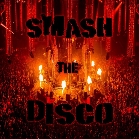 Smash The Disco | Boomplay Music