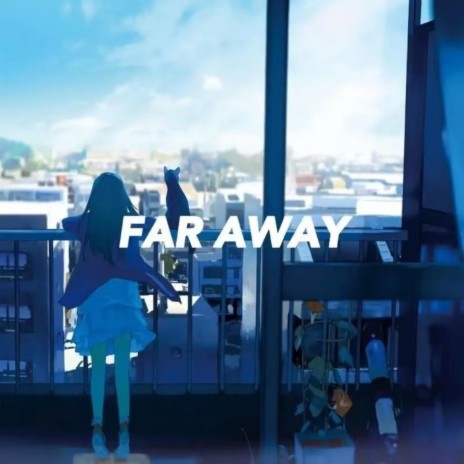 Far Away | Boomplay Music