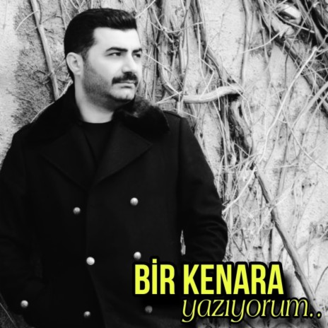 Bir Kenara Yazıyorum | Boomplay Music