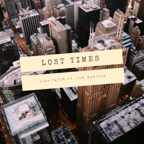 Lost Times ft. Yvb Babyjoe | Boomplay Music