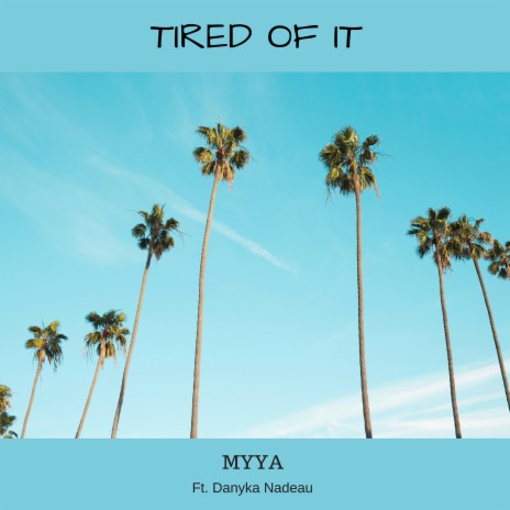 Tired of It ft. Danyka Nadeau | Boomplay Music