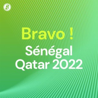 Bravo ! Sénégal Qatar 2022