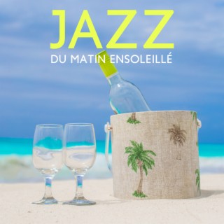 Jazz du matin ensoleillé: Jazz de bonne humeur pour le réveil, Petit-déjeuner, Travailler, Étude