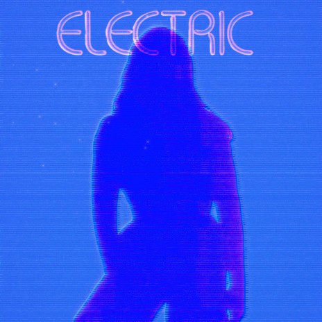ELECTRIC | Boomplay Music