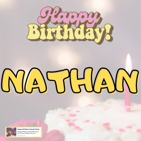 Happy Birthday Nathan Song 2023 | Boomplay Music