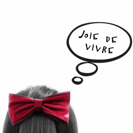 Joie De Vivre | Boomplay Music