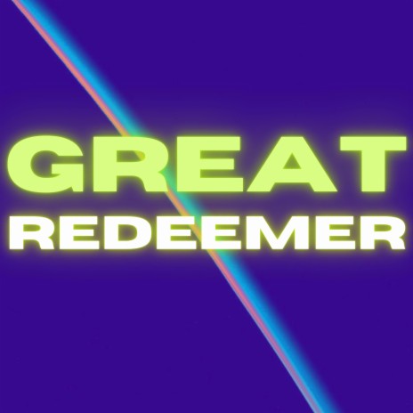 Great Redeemer | Boomplay Music
