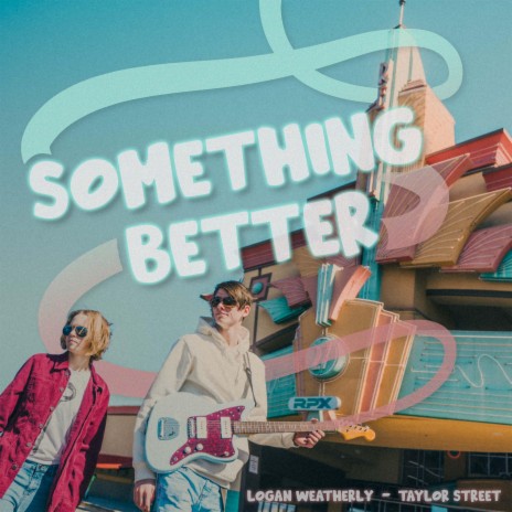 Something Better | Boomplay Music