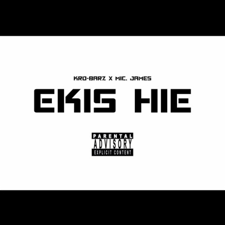 Ekis Hie ft. Mic. James | Boomplay Music
