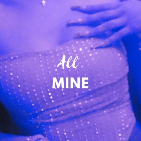 All Mine (Sped Up) | Boomplay Music