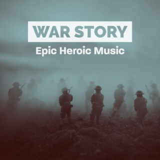 War Story (Epic Heroic Music)