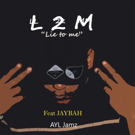 L2M (Lie to me) ft. JAYBAH | Boomplay Music