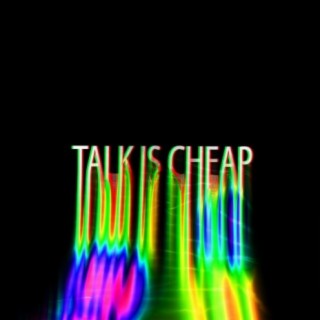 Talk Is Cheap (feat. CS LIT)