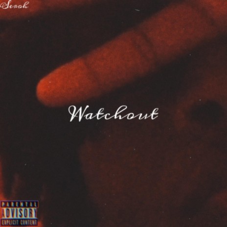 Watchout | Boomplay Music